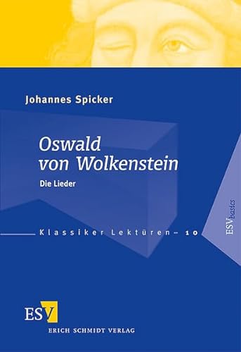 Oswald von Wolkenstein: Die Lieder (Klassiker-Lektüren) von Erich Schmidt Verlag